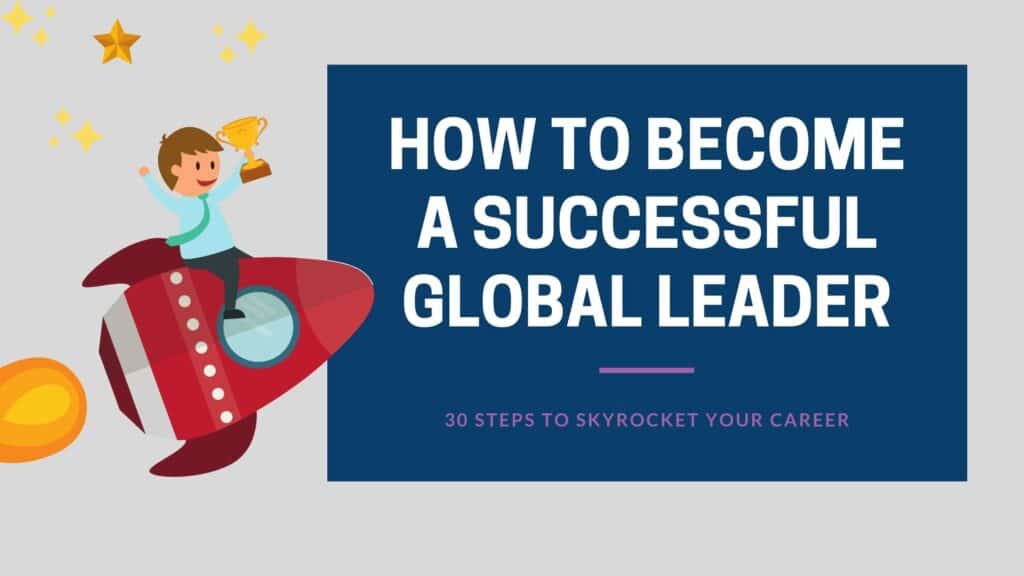 How to become a successful global leader