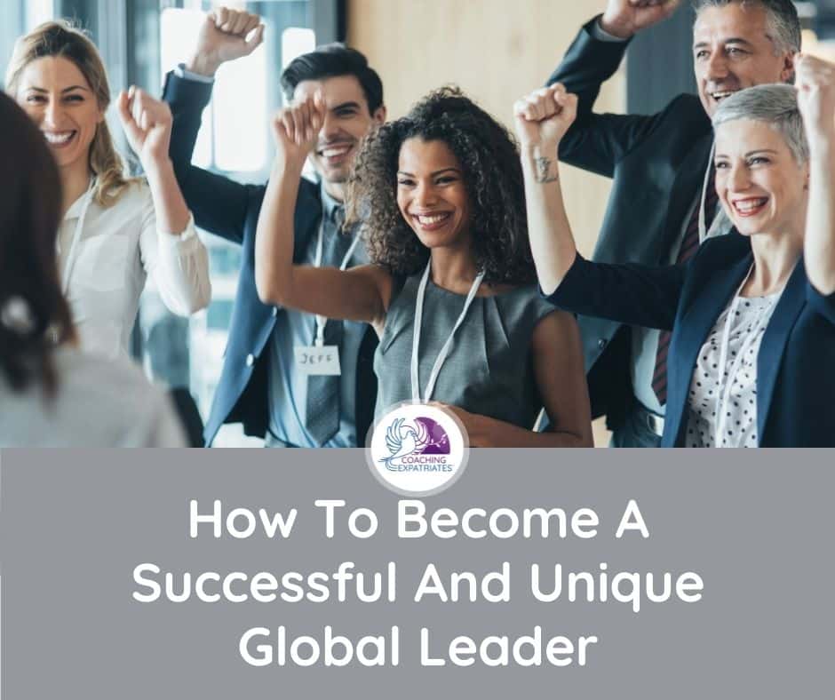 How To Become A Unique And Successful Global Leader