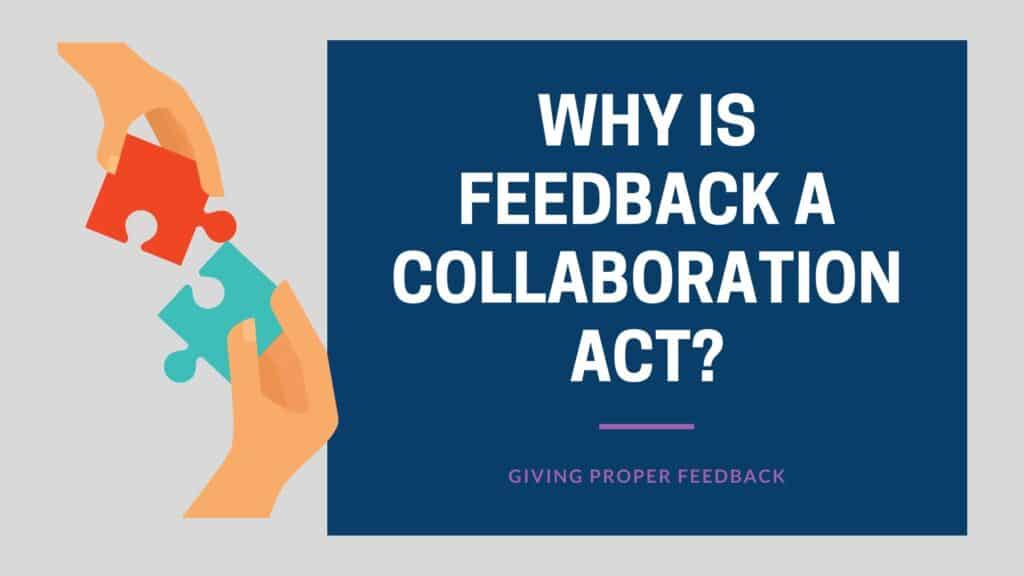 why is feedback a collaboration act