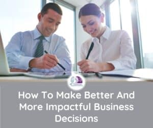 Make Better Business Decisions