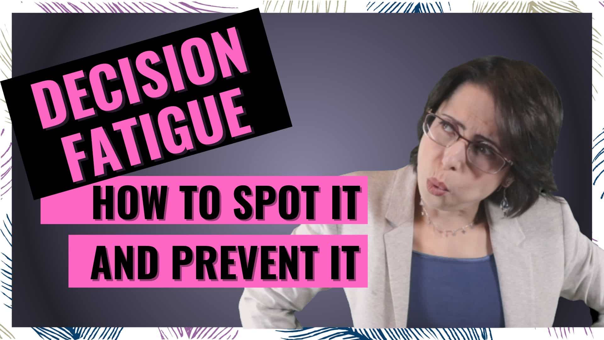 How To Prevent Decision Fatigue