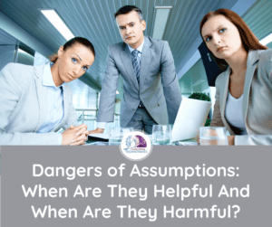 Featured - dangers of assumption