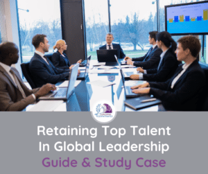 Retaining Top Talent In Global Leadership