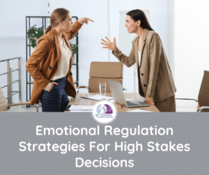 Featured Image - Emotional Regulation Strategies For High Stakes Decisions
