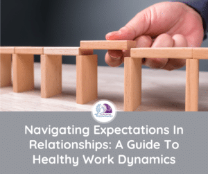 Expectations Management In Work Relationships - Featured Image