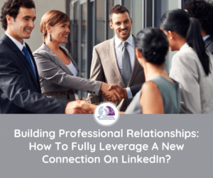 Blog Post - Building Professional Relationships
